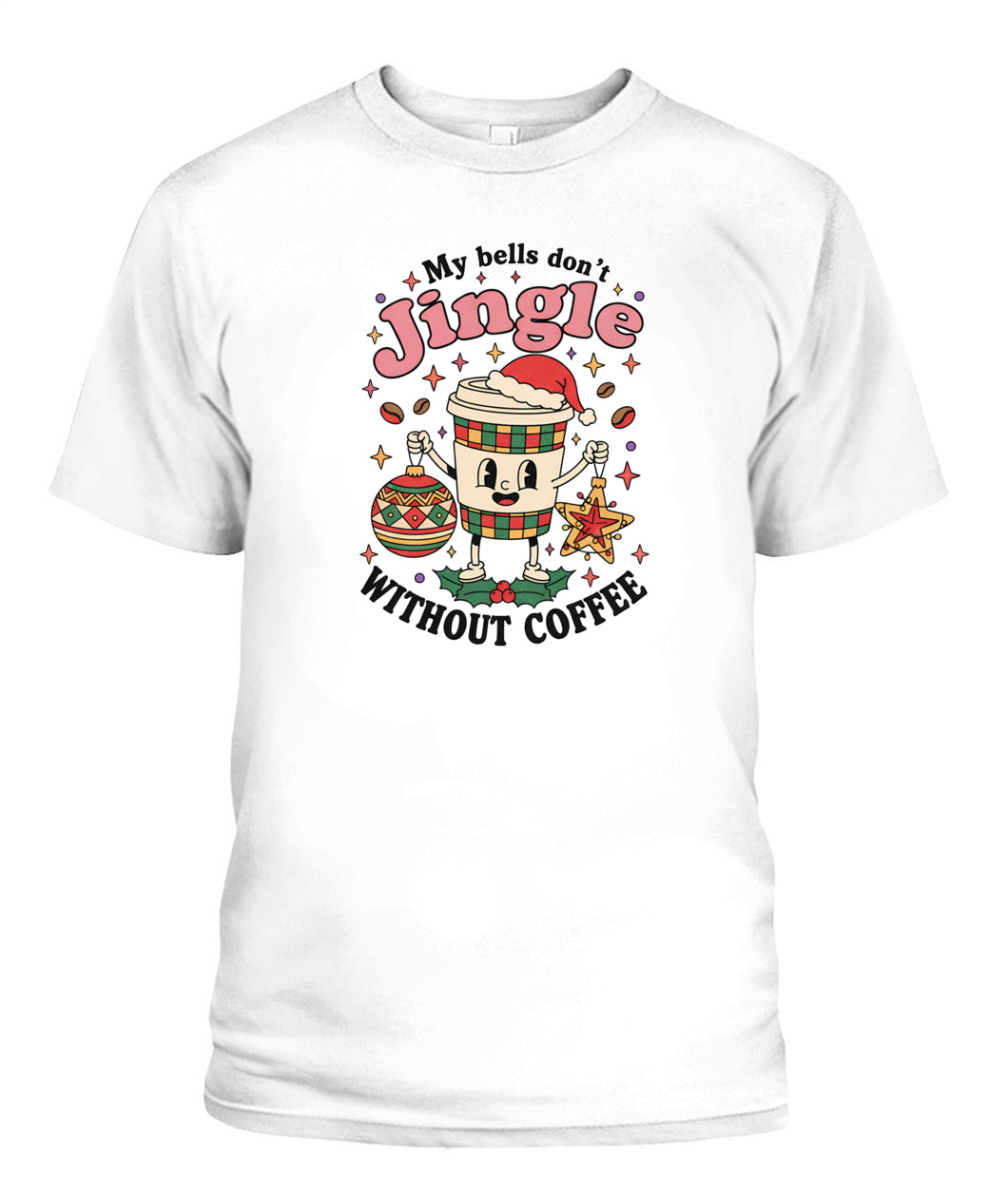 my bells dont jingle without coffee