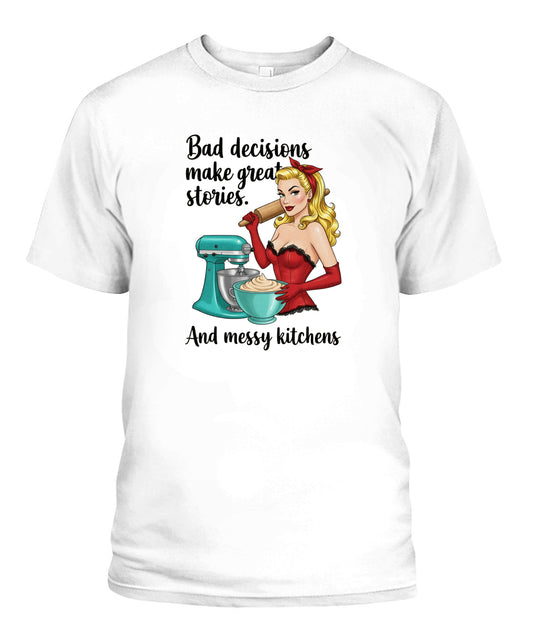 bad decisions make great stories messy kitchens